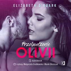 Przebudzenie Olivii - audiobook - Elizabeth O'Roark