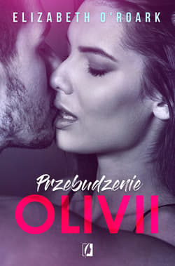 Przebudzenie Olivii - ebook - Elizabeth O'Roark