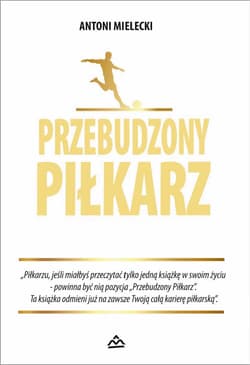 Przebudzony Piłkarz. - Antoni Mielecki