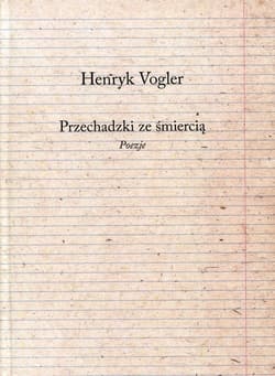 Przechadzki ze śmiercią Poezje - Henryk Vogler