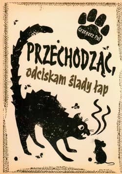 Przechodząc, odciskam ślady łap - Grzegorz Pul