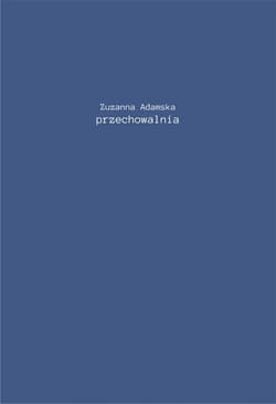 Przechowalnia - Zuzanna Adamska