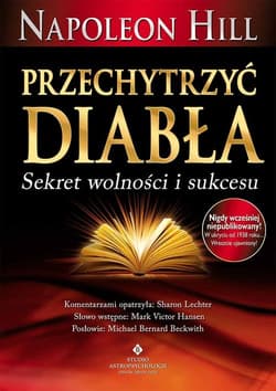 Przechytrzyć diabła Sekret wolności i sukcesu - Napoleon Hill