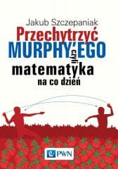 Przechytrzyć Murphy'ego, czyli matematyka na co... - Jakub Szczepaniak