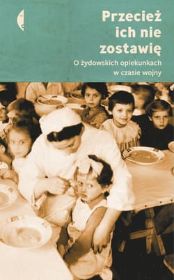 Przecież ich nie zostawię - ebook - Monika Sznajderman, Magdalena Kicińska