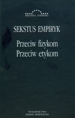 Przeciw fizykom przeciw etykom - Empiryk Sekstus