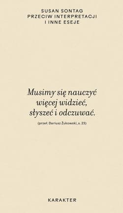 Przeciw interpretacji i inne eseje - Susan Sontag
