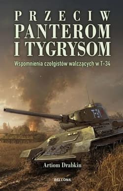 Przeciw Panterom i Tygrysom. Wspomnienia... - Artiom Drabkin