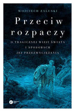 Przeciw rozpaczy - ebook - Załuski  Wojciech