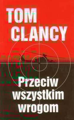 Przeciw wszystkim wrogom - Tom  Clancy, Peter Telep