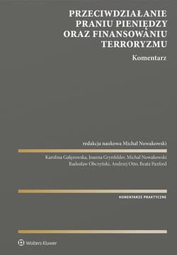 Przeciwdziałanie praniu pieniędzy oraz finansowaniu terroryzmu Komentarz - Praca zbiorowa