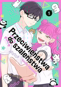 Przeciwieństwa do szaleństwa. Tom 1