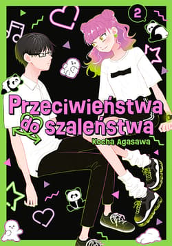 Przeciwieństwa do szaleństwa. Tom 2 - Kocha Agasawa