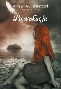 Przeczucia Tom 4 Prowokacja - Bartol Amy A.
