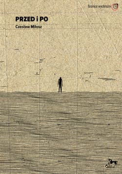 Przed i po Czesław Miłosz / Pasaże - Józefa Olejniczaka