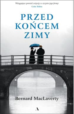 Przed końcem zimy - Bernard MacLaverty