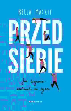 Galeria - zdjęcie nr. 1 - Przed siebie Jak bieganie uratowało mi życie