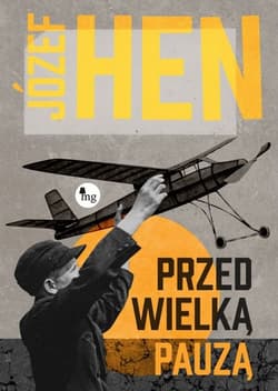 Przed wielką pauzą - Józef Hen