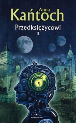 Przedksiężycowi Tom 2 - Anna Kańtoch