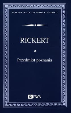 Przedmiot poznania Wprowadzenie do filozofii transcendentalnej - Heinrich Rickert