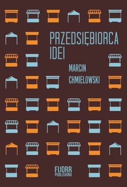 Przedsiębiorca idei Filozofia uczestnicząca dla libertarian - Marcin Chmielowski