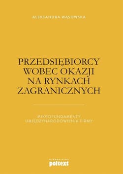 Przedsiębiorcy wobec okazji na rynkach zagranicznych - Aleksandra Wąsowska