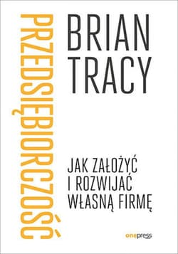 Przedsiębiorczość. Jak założyć i rozwijać własną firmę - audiobook - Brian Tracy