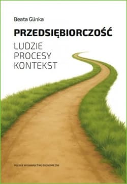 Przedsiębiorczość ludzie, procesy, kontekst - Glinka Beata