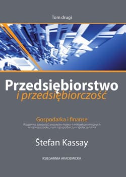 Przedsiębiorstwo i przedsiębiorczość Tom 2 Gospodarka i finanse