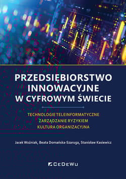 Przedsiębiorstwo innowacyjne w cyfrowym świecie. Technologie teleinformatyczne. Zarządzanie ryzykiem - Kasiewicz Stanisław