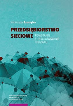 Przedsiębiorstwo sieciowe Powstanie funkcjonowanie i rozwój