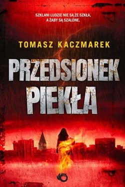 Przedsionek piekła - Kaczmarek Tomasz