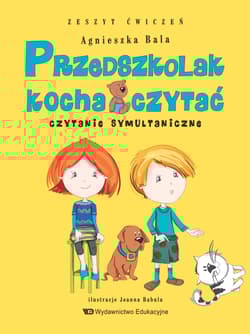 Przedszkolak kocha czytać Zeszyt ćwiczeń Czytanie symultaniczne - Agnieszka Bala