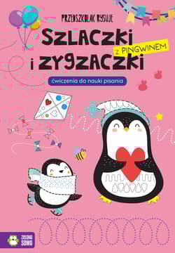 Przedszkolak rysuje Szlaczki i zygzaczki z pingwinem - Opracowanie Zbiorowe