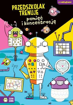 Przedszkolak trenuje pamięć i koncentrację - Opracowanie Zbiorowe