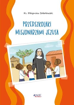 Przedszkolaki misjonarzami Jezusa Kolorowanka - Sobolewski Zbigniew