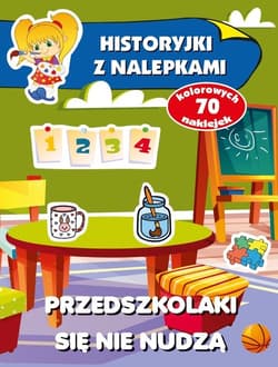 Przedszkolaki się nie nudzą Historyjki z nalepkami - Anna Wiśniewska