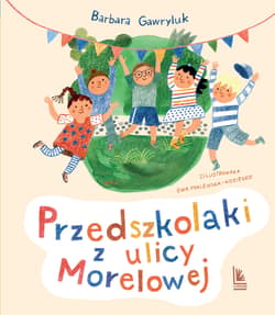 Przedszkolaki z ulicy Morelowej - Barbara Gawryluk