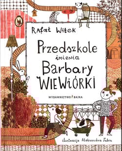 Przedszkole imienia Barbary Wiewiórki - Rafał Witek