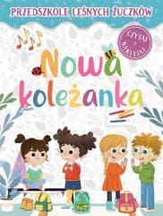 Przedszkole Leśnych Żuczków. Nowa koleżanka - Rekosz-Domagała Lidia, Kasia Nowowiejska