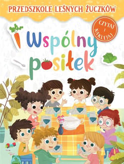 Przedszkole Leśnych Żuczków. Wspólny posiłek - Kasia Nowowiejska, Rekosz-Domagała Lidia