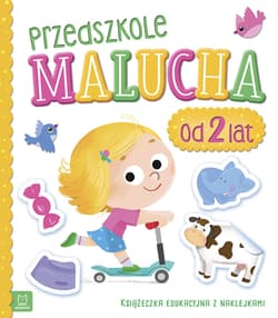 Przedszkole Malucha od 2 lat, Książeczka edukacyjna z naklejkami - Opracowanie Zbiorowe