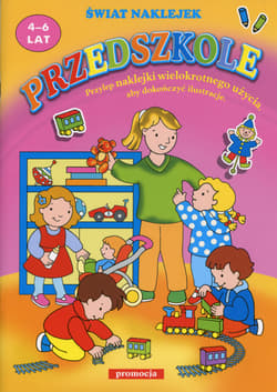 Przedszkole świat naklejek 4-6 lat - Praca zbiorowa