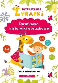 Przedszkole Żyrafki. Żyrafkowe historyjki.. - Myjak Joanna, Anna Wiśniewska