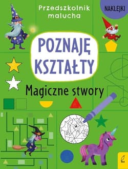 Przedszkolnik malucha Poznaję kształty Magiczne stwory
