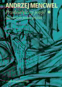 Przedwiośnie czy potop (2) Nowe krytyki postaw polskich - Andrzej Mencwel