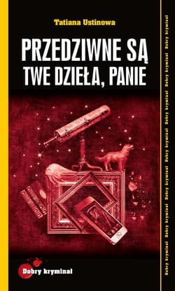 Przedziwne są Twe dzieła, Panie - Tatina Ustinowa