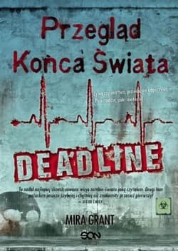 Przegląd Końca Świata 2. Deadline - Mira Grant