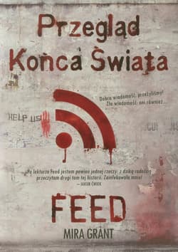 Przegląd Końca Świata. FEED - Mira Grant