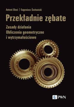 Przekładnie zębate - Antoni Skoć,  Świtoński Eugeniusz